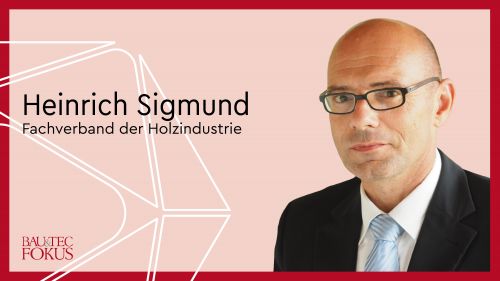 Heinrich Sigmund übernimmt die Geschäftsführung des Fachverbands der Holzindustrie