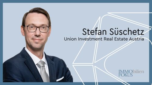 Union Investment Real Estate Austria: Stefan Süschetz folgt auf Manfred Stagl