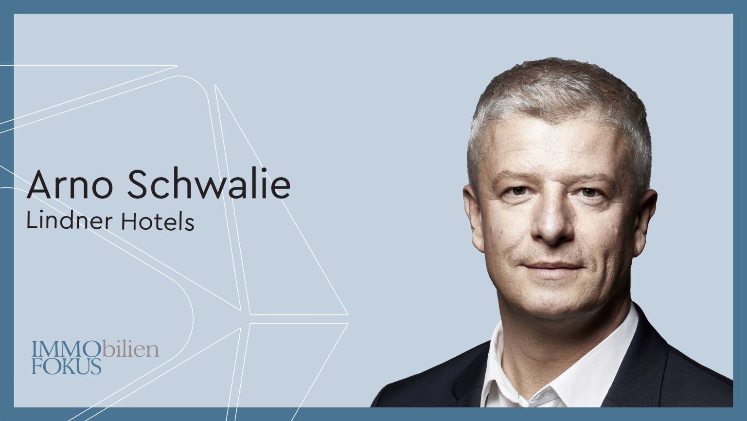 Lindner Hotels: Arno Schwalie wird CEO und Vorstandsvorsitzender